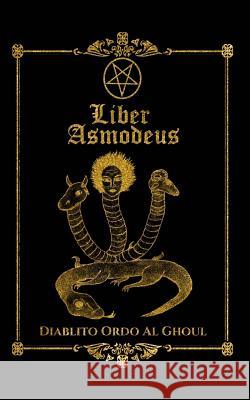 Liber Asmodeus Arundell Overman, Diablito Ordo Al Ghoul 9781974143955 Createspace Independent Publishing Platform - książka