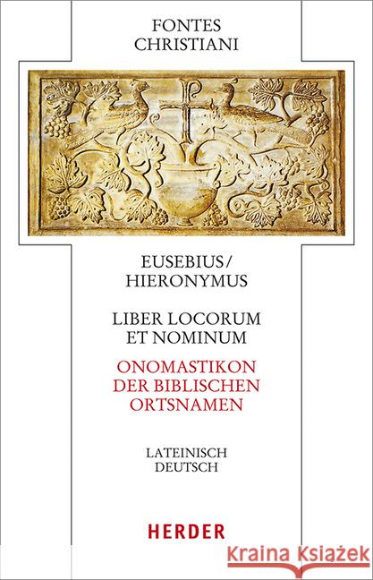 Liber locorum et nominum - Onomastikon der biblischen Ortsnamen Eusebius von Caesarea; Eusebius von Caesarea; Hieronymus von Stridon 9783451309731 Herder, Freiburg - książka