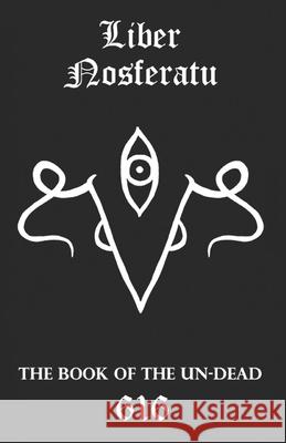 Liber Nosferatu: The Book of the Un-Dead Aionic Star 616srm 9781691226832 Independently Published - książka