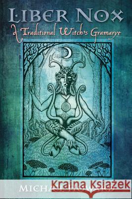 Liber Nox: A Traditional Witch's Gramarye Michael Howard, Gemma Gary 9781908011855 Skylight Press - książka