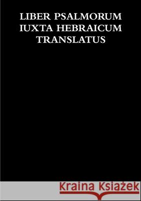 Liber Psalmorum Iuxta Hebraicum Translatus A. A 9780244461904 Lulu.com - książka