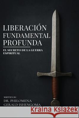 Liberaci?n Fundamental Profunda Philomena Geral 9781969844539 Book Publishing Group LLC - książka