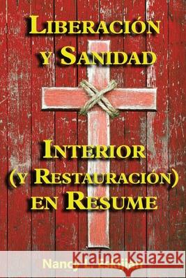 Liberación y Sanidad Interior (y Restauración) en Resume Eskijian, Nancy L. 9781940145860 Signalman Publishing - książka