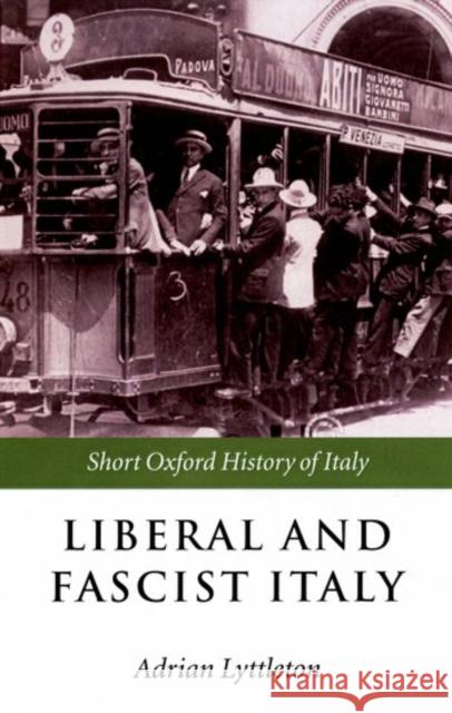 Liberal and Fascist Italy: 1900-1945 Lyttelton, Adrian 9780198731986  - książka