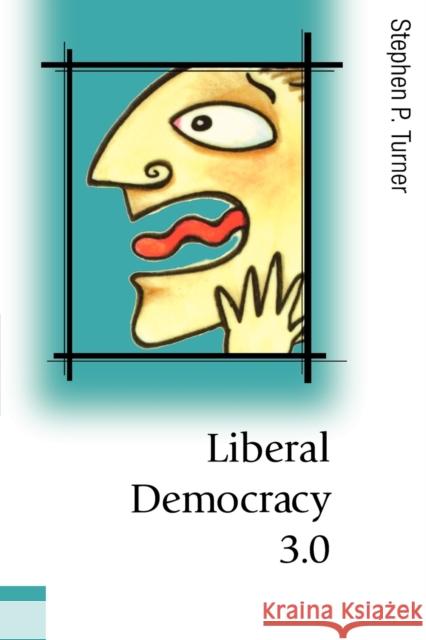 Liberal Democracy 3.0: Civil Society in an Age of Experts Turner, Stephen P. 9780761954699 Sage Publications - książka