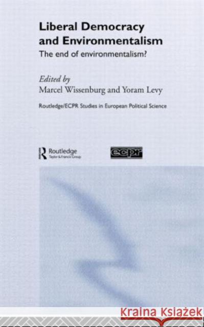 Liberal Democracy and Environmentalism: The End of Environmentalism? Levy, Yoram 9780415321952 Routledge - książka