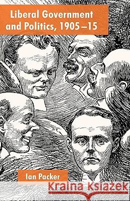 Liberal Government and Politics, 1905-15 Ian Packer 9780333917985 Palgrave MacMillan - książka