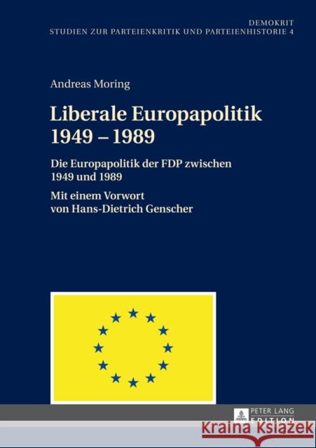 Liberale Europapolitik 1949-1989: Die Europapolitik Der Fdp Zwischen 1949 Und 1989- Mit Einem Vorwort Von Hans-Dietrich Genscher Stubbe Da Luz, Helmut 9783631648018 Peter Lang Gmbh, Internationaler Verlag Der W - książka