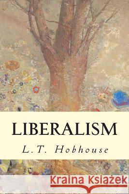 Liberalism L. T. Hobhouse 9781507642399 Createspace - książka