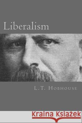 Liberalism L. T. Hobhouse 9781981657438 Createspace Independent Publishing Platform - książka