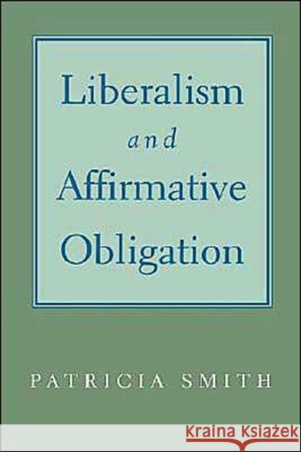 Liberalism & Affirmative Obligation Smith, Patricia 9780195115284 Oxford University Press - książka