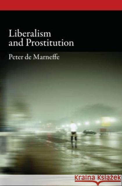 Liberalism and Prostitution Peter D 9780195383249 Oxford University Press, USA - książka