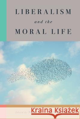 Liberalism and the Moral Life Nancy L. Rosenblum 9780674530218 Harvard University Press - książka