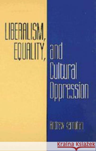 Liberalism, Equality, and Cultural Oppression Andrew Kernohan 9780521627535 Cambridge University Press - książka