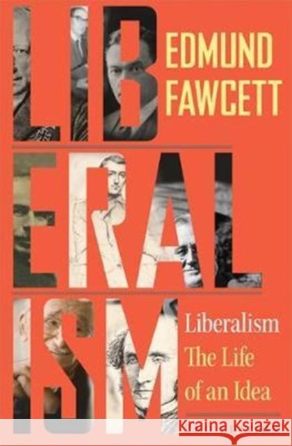 Liberalism: The Life of an Idea, Second Edition Edmund Fawcett 9780691180380 Princeton University Press - książka