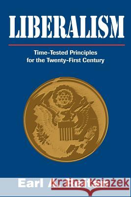 Liberalism: Time-Tested Principles for the Twenty-First Century Reitan, Earl a. 9780595303694 iUniverse - książka