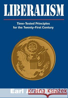 Liberalism: Time-Tested Principles for the Twenty-First Century Reitan, Earl a. 9780595767465 iUniverse - książka