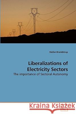 Liberalizations of Electricity Sectors Stefan Brendstrup 9783639247763 VDM Verlag - książka