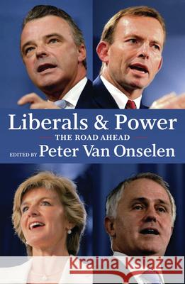 Liberals and Power: The Road Ahead Van Onselen, Peter 9780522855906 Melbourne University - książka