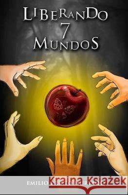 Liberando 7 Mundos (parte I) Miguel Angel Romero Sevilla Raquel Perez Paz Emilio Prieto Hurtado 9781540828422 Createspace Independent Publishing Platform - książka