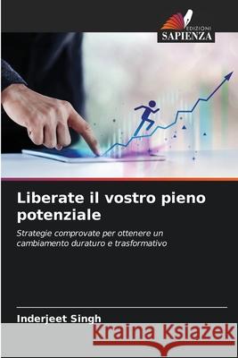 Liberate il vostro pieno potenziale Singh, Inderjeet 9786208652326 Edizioni Sapienza - książka