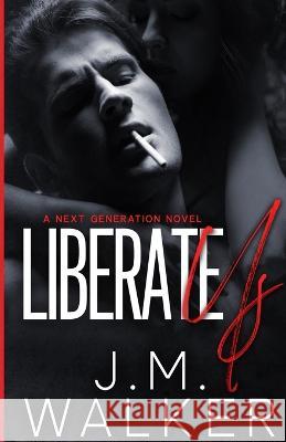 Liberate Us (Next Generation, #8) J M Walker   9781989782354 J.M. Walker - książka