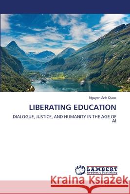 LIBERATING EDUCATION Quoc, Nguyen Anh 9786209246579 LAP Lambert Academic Publishing - książka