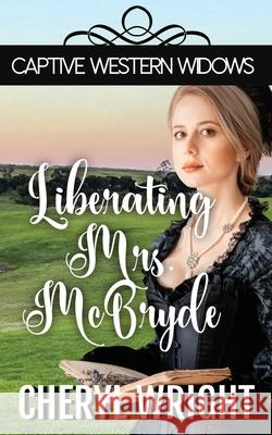 Liberating Mrs. McBryde Wright 9780648640424 Cheryl Wright - Sole Trader - książka