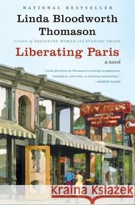 Liberating Paris Linda Bloodworth Thomason 9780060596736 HarperCollins Publishers - książka