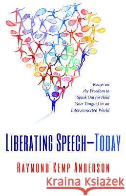 Liberating Speech-Today Raymond Kemp Anderson 9781498230254 Resource Publications (CA) - książka