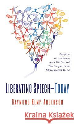 Liberating Speech-Today Raymond Kemp Anderson 9781498230278 Resource Publications (CA) - książka