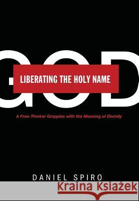 Liberating the Holy Name Daniel Spiro 9781498205825 Cascade Books - książka