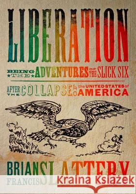 Liberation Brian Francis Slattery 9780765320469 Tor Books - książka