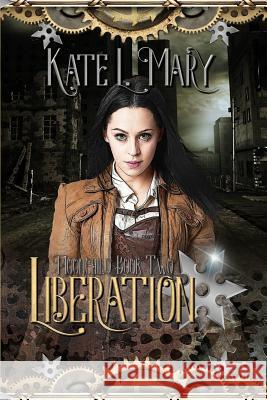 Liberation Kate L. Mary 9781537302379 Createspace Independent Publishing Platform - książka