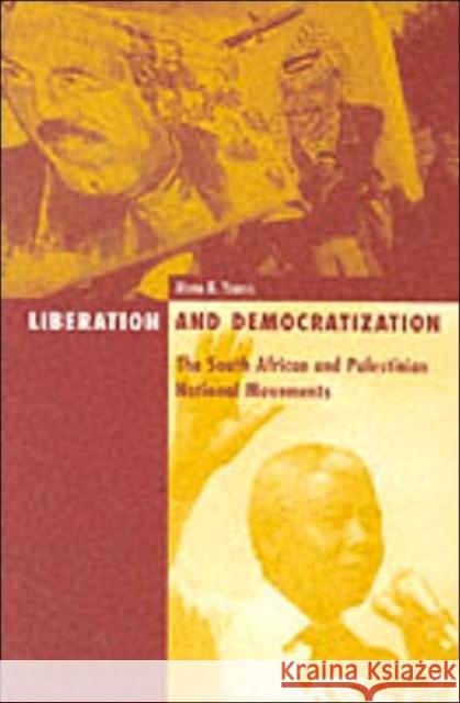 Liberation and Democratization: The South African and Palestinian National Movements Volume 11 Younis, Mona N. 9780816633005 University of Minnesota Press - książka