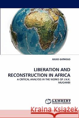 Liberation and Reconstruction in Africa  9783843390873 LAP Lambert Academic Publishing AG & Co KG - książka