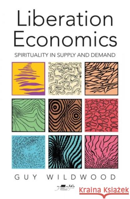 Liberation Economics - Spirituality in Supply and Demand Guy Wildwood 9781800995048 Y Lolfa - książka