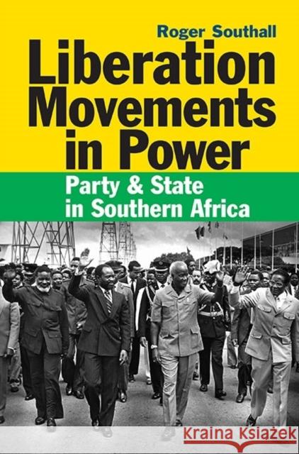 Liberation Movements in Power: Party & State in Southern Africa Southall, Roger 9781847010667  - książka
