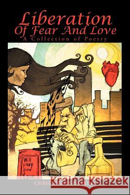Liberation Of Fear And Love: A Collection of Poetry Gaskins, Christopher 9781469186948 Xlibris Corporation - książka