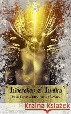 Liberation of Lystra: Book Three of the Annals of Lystra Robin Hardy 9781934776759 Westford Press - książka