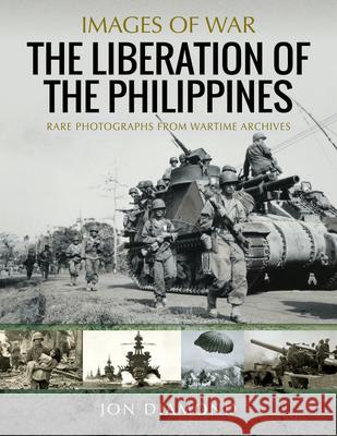 Liberation of The Philippines Jon Diamond 9781526788726 Pen & Sword Books Ltd - książka