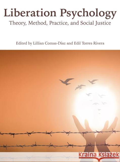 Liberation Psychology: Theory, Method, Practice, and Social Justice Lillian Comas-Diaz Edil Torre 9781433832086 American Psychological Association (APA) - książka