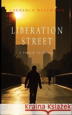 Liberation Street Laurence Westwood 9781916456976 Shikra Press Limited - książka