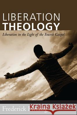 Liberation Theology Frederick Herzog 9781620329252 Wipf & Stock Publishers - książka