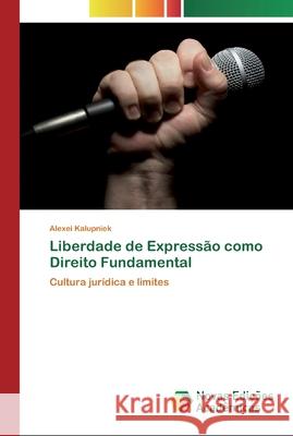 Liberdade de Expressão como Direito Fundamental Alexei Kalupniek 9786200800701 Novas Edicoes Academicas - książka