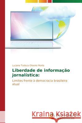 Liberdade de informação jornalística Tudisco Oliveira Morte Luciana 9783639687897 Novas Edicoes Academicas - książka