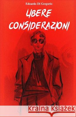 Libere Considerazioni Edoardo Di Gregorio   9798386159825 Independently Published - książka