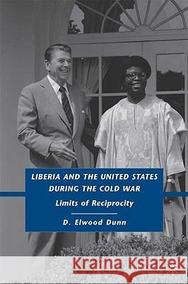 Liberia and the United States During the Cold War: Limits of Reciprocity Dunn, D. 9780230617353 Palgrave MacMillan - książka