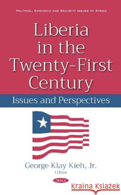 Liberia in the Twenty-First Century: Issues and Perspectives George Klay Kieh, Jr. 9781536150346 Nova Science Publishers Inc (ML) - książka