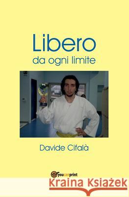 Libero Da Ogni Limite Davide Cifala 9788893322492 Youcanprint Self-Publishing - książka